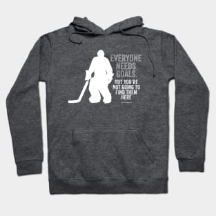 Everyone Needs Goals (Hockey) Hoodie